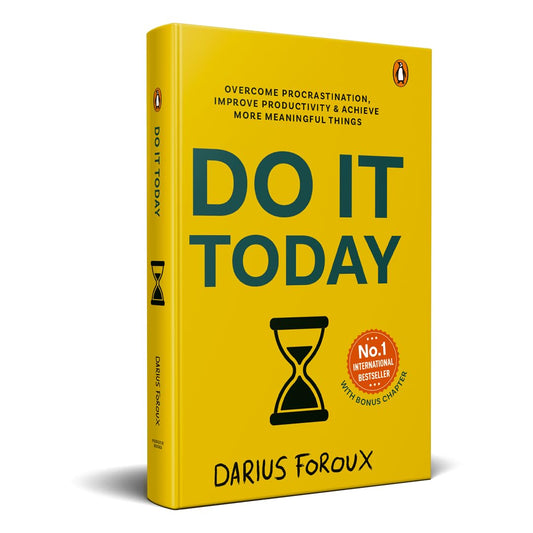Do It Today Overcome Procrastination Improve Productivity & Achieve more Meaningful Things